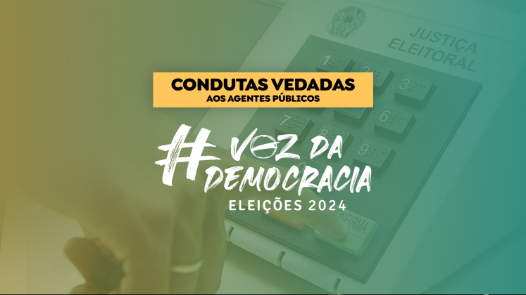 COMUNICADO - Condutas Vedadas - Eleições 2024